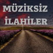 En Güzel Müziksiz İlahiler Osman Gündüz