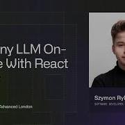 How To Run Any LLM On Device With React Native By Szymon Rybczak React Advanced London 2025