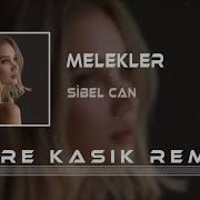 Sibel Can Melekler Ağlıyordu Emre Kaşık Remix