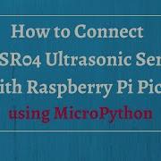 How To Connect The HC SR04 Sensor To The Raspberry Pi Pico In MicroPython