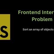Sort An Array Of Objects By Key Solving Frontend Interview Problems