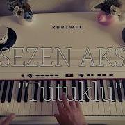 Tutuklu Piano SEZEN AKSU Piyano Cover Piyano Ile çalınan şarkılar