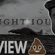 The Lighthouse 2019 Review This Movie Is Garbage