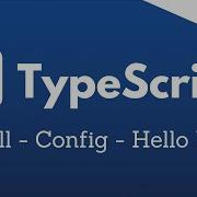 TypeScript Crash Course Part 1 Install Configure Hello World