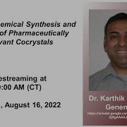 Dr Karthik Nagapudi Mechanochemical Synthesis And Scale Up Of Pharmaceutical Cocrystals