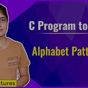 Alphabet Pattern 2 Printing Pattern In C C Programming Tutorials