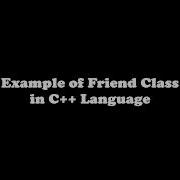 Example Of Friend Class In C