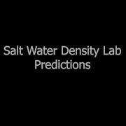 Salt Water Density Lab Making Predictions