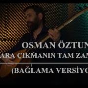 Osman Öztunç Dağlara Çıkmanın Tam Zamanıdır Bağlama Versiyon