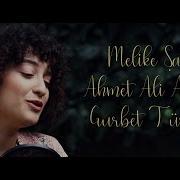 Melike Şahin Ahmet Ali Arslan Gurbet Türküsü