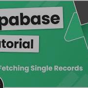 Supabase Tutorial 5 Fetching Single Records
