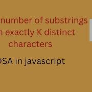 Count Number Of Substrings With Exactly K Distinct Characters Javascript