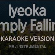 Iyeoka Simply Falling Instrumental Karaoke Version