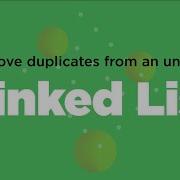 Remove Duplicate Elements From An Unsorted Linked List GeeksforGeeks