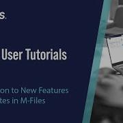 Introduction To New Features And Updates In M Files