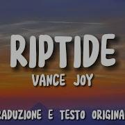 Vance Joy Riptide Traduzione E Testo Originale
