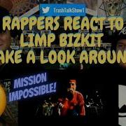 Rappers React To Limp Bizkit Take A Look Around
