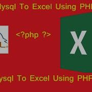 Export Mysql Database To Excel In Php Export Data To Excel In Php Php Phptutorials