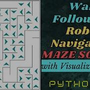 Wall Following Algorithm In Python For Robot Navigation Inside A Maze Python Maze World Pyamaze