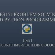 GE3151 Problem Solving And Python Programming Unit I Algorithm And Building Blocks