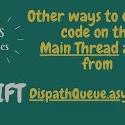 Swift Other Ways To Run Code On The Main Thread Apart From DispatchQueue Main Async