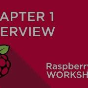 Raspberry Pi Workshop Chapter 1 Overview