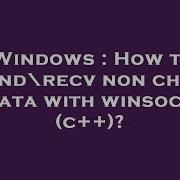 Windows How To Send Recv Non Char Data With Winsock C