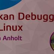 Vulkan Debugging On Linux