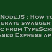 NodeJS How To Generate Swagger API Doc From TypeScript Based Express App