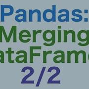 27 Pandas DataFrames Merging DataFrames 2 2