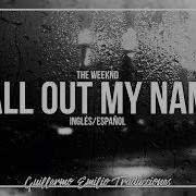 THE WEEKND CALL OUT MY NAME LETRA EN INGLÉS Y ESPAÑOL