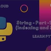 Basic Python Lecture 19 String Part 1 Indexing Slicing Reverse Slicing Reverse Indexing