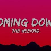 The Weeknd Coming Down Lyrics