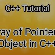 Array Of Pointer To Object In C C Tutorial