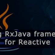 Using RxJava Framework For Reactive Programming In Java