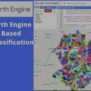 Google Earth Engine Object Based Image Classification Workflow