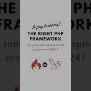 Trying To Choose The Right PHP Framework For Your Web Development Projects In 2024 WebDevelopment
