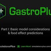 GastroPlus Lecture Series Part I Basic Model Considerations Food Effect Predictions