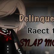 Delinquent S React To SNAP MODE Yandere Simualtor