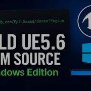 Building Unreal Engine 5 6 From The GitHub Source Code On Microsoft Windows
