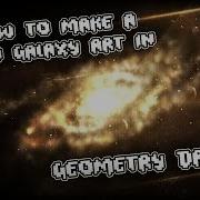 GD 2 11 How To Make An Advanced Galaxy Tutorial