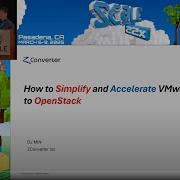 Sponsor Talk How To Simplify And Accelerate VMware Migration To OpenStack