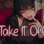 Nightcore Take It Off Ke Ha Lyrics