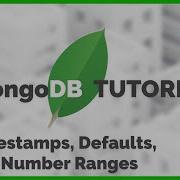 MongoDB In NodeJS Timestamps Default Values And Min Max Numbers 2020 Episode 11