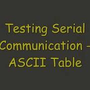 Testing Serial Communication ASCII Table ESP32 And Computer