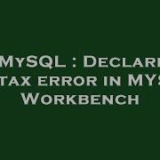 MySQL Declare Syntax Error In MYSQL Workbench