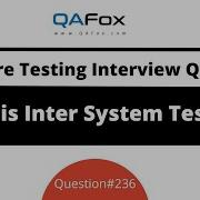 What Is Inter System Testing Software Testing Interview Question 236