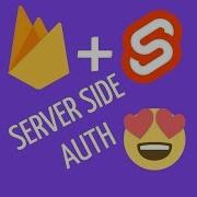 Firebase SSR Auth Sapper Svelte