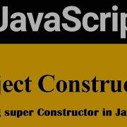 21 JavaScript Tutorial Calling Super Constructor In JavaScript