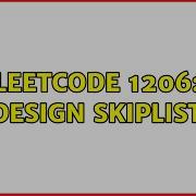 LeetCode 1206 Design Skiplist